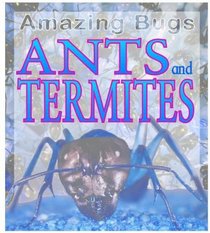 Ants and Termites (Amazing Bugs)
