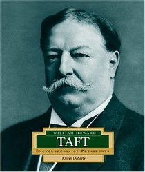 William Howard Taft: America's 27th President (Encyclopedia of Presidents. Second Series)