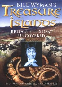 Bill Wyman's Treasure Islands: Britain's History Uncovered