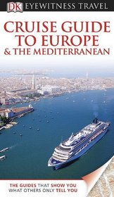 Cruise Guide to Europe and the Mediterranean (EYEWITNESS TRAVEL GUIDE)