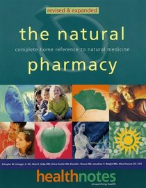 The Natural Pharmacy : Complete Home Reference to Natural Medicine