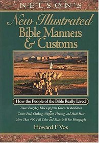 Illustrated Manners and Customs of the Bible : Super Value Edition