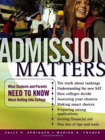 Admission Matters : What Students and Parents Need to Know About Getting Into College (Jossey-Bass Education)