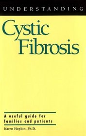 Understanding Cystic Fibrosis (Understanding Health and Sickness Series)
