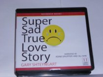 Super Sad True Love Story, 11 CDs [Complete & Unabridged Audio Work]