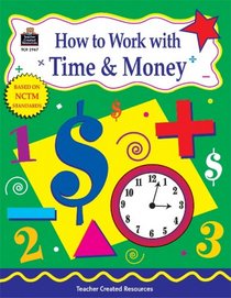 How to Work with Time and Money, Grades 4-6