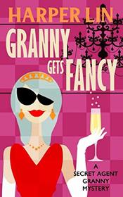 Granny Gets Fancy (Secret Agent Granny)