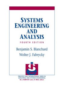 Systems Engineering and Analysis (4th Edition) (Prentice-Hall International Series in Industrial and Systems)