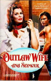 Outlaw Wife (Harlequin Historicals, No 377)