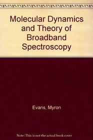 Molecular Dynamics and Theory of Broad Band Spectroscopy