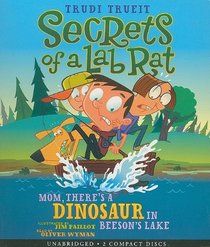 Mom, There's A Dinosaur In Beeson's Lake - Audio (Secrets Of A Lab Rat)