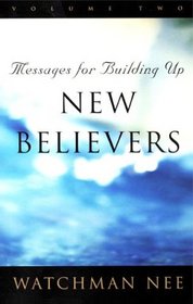 Messages for Building Up New Believers, Vol. 2