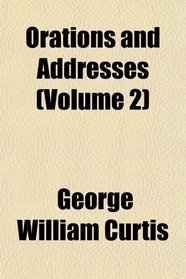 Orations and Addresses (Volume 2)