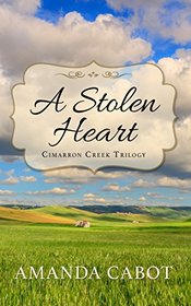 A Stolen Heart (Cimarron Creek Trilogy)