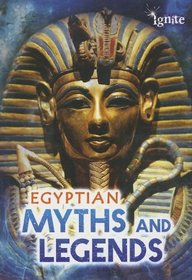 Egyptian Myths and Legends (All About Myths)