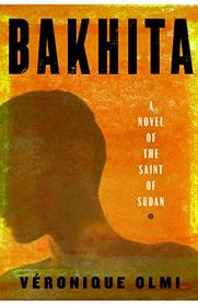 Bakhita: A Novel of the Saint of Sudan