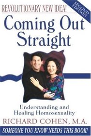 Coming Out Straight: Understanding and Healing Homosexuality