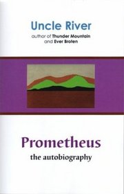 Prometheus: The Autobiography : A Novel