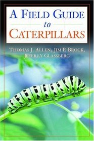 Caterpillars in the Field and Garden: A Field guide to the Butterfly Caterpillars of North America (Field Guide)
