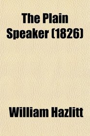 The Plain Speaker (1826)