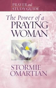 The Power of a Praying Woman Prayer and Study Guide (Power of Praying)