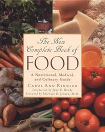 The New Complete Book of Food: A Nutritional Medical and Culinary Guide