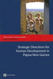 Strategic Directions for Human Development in Papua New Guinea (Directions in Development)