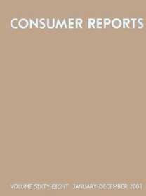 Consumer Reports Bound Volume, 2003: Volume Sixty-Eight, January-December 2003 (Consumer Reports (Bound Volume))
