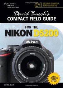 David Busch's Compact Field Guide for the Nikon D5200 (David Busch's Compact Field Guides)