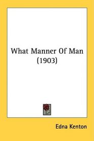 What Manner Of Man (1903)