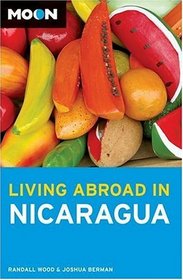 Moon Living Abroad in Nicaragua (Living Abroad)