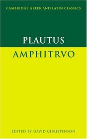 Plautus: Amphitruo (Cambridge Greek and Latin Classics)
