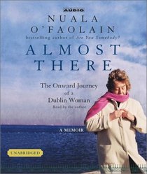 Almost There: The Onward Journey of a Dublin Woman