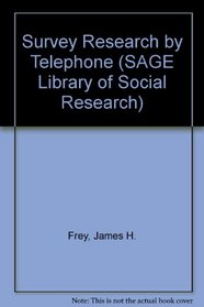 Survey Research by Telephone (SAGE Library of Social Research)