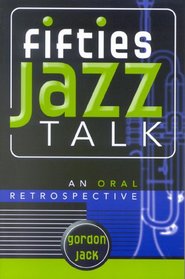 Fifties Jazz Talk: An Oral Retrospective (Studies in Jazz Series)