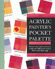 The Acrylic Painter's Pocket Palette (Painter's Pocket Palette Series)