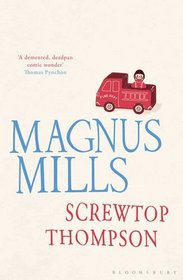 Screwtop Thompson and Other Tales. Magnus Mills