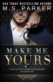 Make Me Yours (The Billionaire's Sub) (Volume 2)