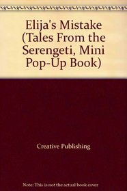 Elija's Mistake (Tales From the Serengeti, Mini Pop-Up Book)