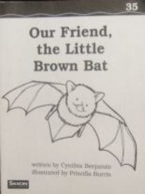 Our Friend the Little Brown Bat Book 35 Saxon Phonics Decodable Reader Grade 1