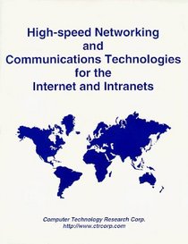 High-Speed Networking and Communications Technologies for the Internet and Intranets