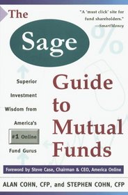The Sage Guide to Mutual Funds: Superior Investment Wisdom from the Number One Online Mutual Fund Gurus