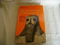 The Archaeology of Mesopotamia: From the Old Stone Age to the Persian Conquest