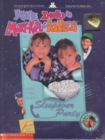 You're Invited to Mary-Kate and Ashley's Sleepover Party (Mary-Kate  Ashley Olsen Series)