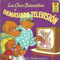 Los Osos Berenstain y Demasiada Television (First Time Books) (Spanish Edition)