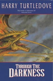 Through the Darkness : A Novel of the World War--and Magic