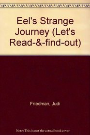 The Eel's Strange Journey (Let's -Read-and-Find Out Science Book)