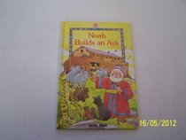 Noah Builds an Ark (Little Owl Bible Stories)