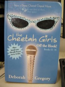 THE CHEETAH GIRLS: OFF THE HOOK! BOOKS 13-16