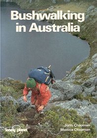Bushwalking in Australia: A Walking Guide (Lonely Planet Walking Guide)